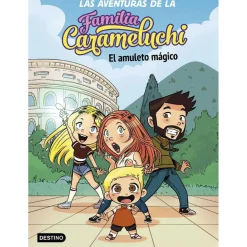 Las aventuras de la Familia Carameluchi - El amuleto mágico - Libro 1